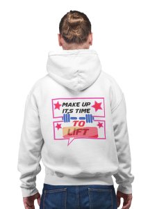 Makeup, Its Time To Lift printed artswear white hoodies for winter casual wear specially for Men