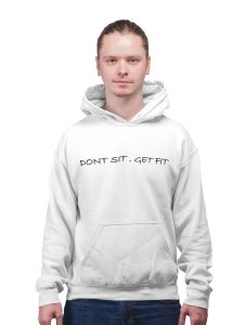 Dont Sit.Get FIt Black Text printed artswear white hoodies for winter casual wear specially for Men
