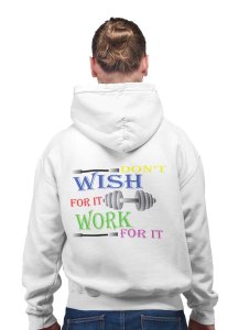 Don't Wish For It, Work For It Text printed artswear white hoodies for winter casual wear specially for Men