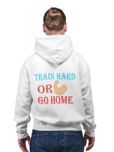 Train Hard or Go Home printed artswear white hoodies for winter casual wear specially for Men