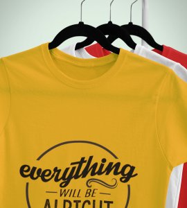 Everything all be alright -round crew neck cotton tshirts for men