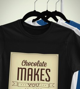 Chocolate makes you happy -round crew neck youth-oriented cotton tshirts for men