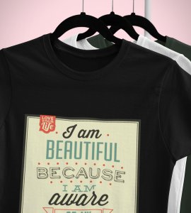 I am beautiful Printed Tees for men - designed for fun and creative atmosphere around you - youth oriented design