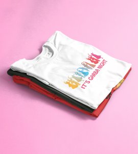 Its garba night printed unisex adults round neck cotton half-sleeve white tshirt specially for Navratri festival/ Durga puja