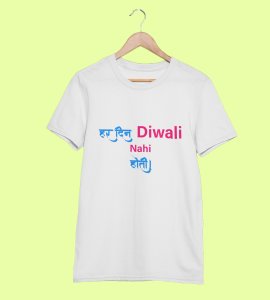Har din diwali nahi hoti printed diwali themed unisex round neck blended white t-shirt specially for diwali festival