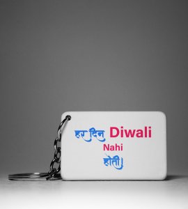 Not Every Day is Diwali Keychain - Har Din Diwali Nai Hoti(Pack Of 2)