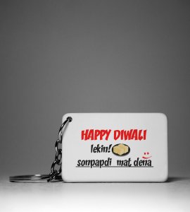 Diwali Laughter Keychain - Happy Diwali, Lekin No Sonpapdi, Please!(Pack Of 2)