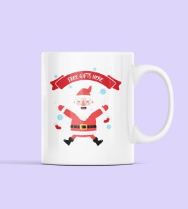 Santa Gift Coffe Mug Free Gift Here Theme Design Best Gifting Coffe Mug