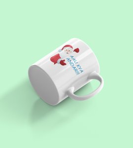 Supper Funny Santa AAU KYA ANDAR!!! Coffe Mug Jolly Jingle Bells Printed Mug - Festive Cheer in a Ceramic Coffee Cup