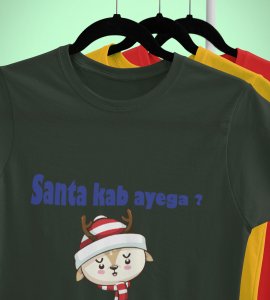 When Will The Santa Come: Christmas (Green) T-shirt Best T-shirt Gifting Kids Friends
