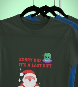 Sorry Kids Last Gift : Funny Printed T-shirt (Green) Most Liked Gift For Secret Santa
