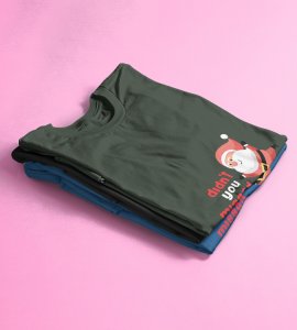 Did'nt You Missed Santa : Best Printed T-shirt (Green) Most Liked Gift For Boys Girls