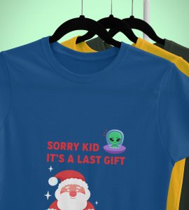 Sorry Kids Last Gift : Funny Printed T-shirt (Blue) Most Liked Gift For Secret Santa