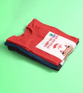 Sorry Kids Last Gift : Funny Printed T-shirt (Red) Most Liked Gift For Secret Santa