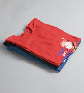 Did'nt You Missed Santa : Best Printed T-shirt (Red) Most Liked Gift For Boys Girls