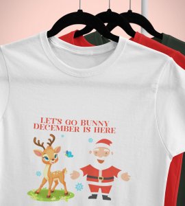 Let's Go December Is Here: Funny Printed T-shirt (White) Best Gift For Boys Girls
