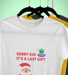 Sorry Kids Last Gift : Funny Printed T-shirt (White) Most Liked Gift For Secret Santa