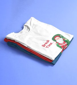 Santa Is On Break: Cute Printed T-shirte (White) Best Gift For Boys Girls