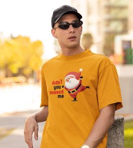 Did'nt You Missed Santa : Best Printed T-shirt (Yellow) Most Liked Gift For Boys Girls