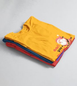 Did'nt You Missed Santa : Best Printed T-shirt (Yellow) Most Liked Gift For Boys Girls