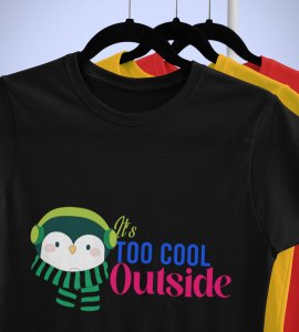 It's Too Cold Outside : Unique Winter Printed T-shirt (Black) Unique Gift For Boys Girls