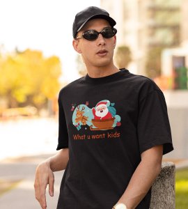 What You Want Kids : Funniest Printed T-shirt(Black): Cute Gift For Secret Santa
