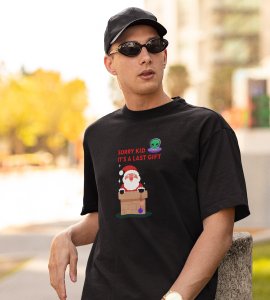 Sorry Kids Last Gift : Funny Printed T-shirt (Black) Most Liked Gift For Secret Santa