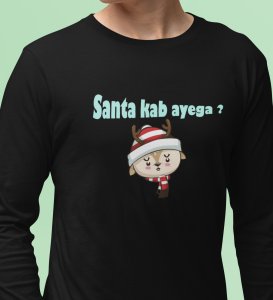 When Will The Santa Come: Christmas Full Sleeve T-shirt BestFull Sleeve T-shirt Gifting Kids Friends