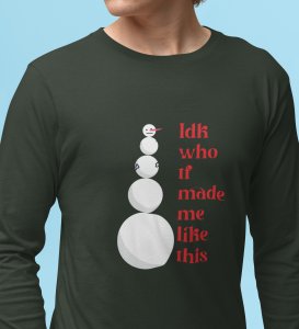 Angry Tall Snowman: Funny DesignerFull Sleeve T-shirt Green Most Liked Gift For Secret Santa