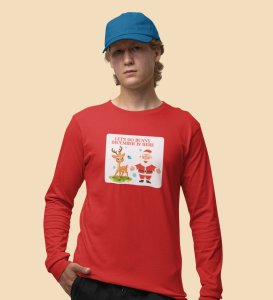 Snow Falls, Christmas Calls: Beautifully DesignedFull Sleeve T-shirt Red Perfect Gift For Christmas Eve