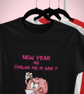 You Want To Work? Black Printed T-shirt For Mens On New Year Theme Best Gift For New Year