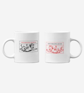 Love Is Beautiful So She Is/ Love Is Beautiful So He Is, Printed Coffee Mugs For Couples