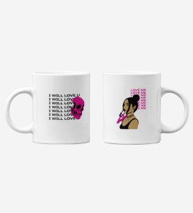 I Will Love You/ You Have To Love Me Printed Couple Coffee Mugs
