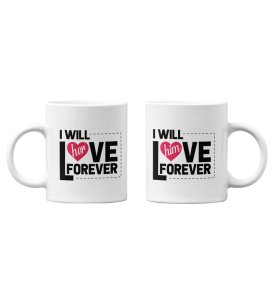 We Will Love Each Other Forever Printed Couple Coffee Mugs