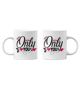 Only You And No One Else Cutest Printed Coffee Mugs For Couples