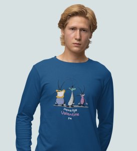 We Don't Have Valentine: Sublimation Printed (blue) Full Sleeve T-Shirt For Singles