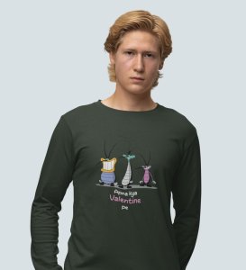 We Don't Have Valentine: Sublimation Printed (green) Full Sleeve T-Shirt For Singles