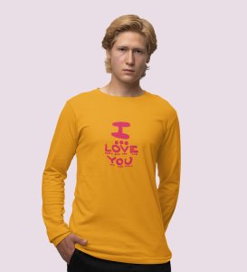 I Love You: Sublimation Printed (yellow) Full Sleeve T-Shirt For Singles