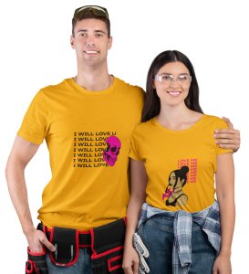 I Will Love You/ You Have To Love Me Printed Couple (Yellow) T-shirts