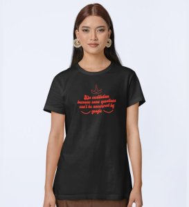 Do Meditation Black Round Neck Cotton Half Sleeved WomenT-Shirt with Printed Graphics