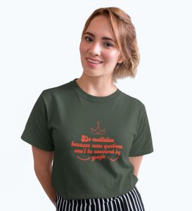 Do Meditation Green Round Neck Cotton Half Sleeved Women T-Shirt with Printed Graphics